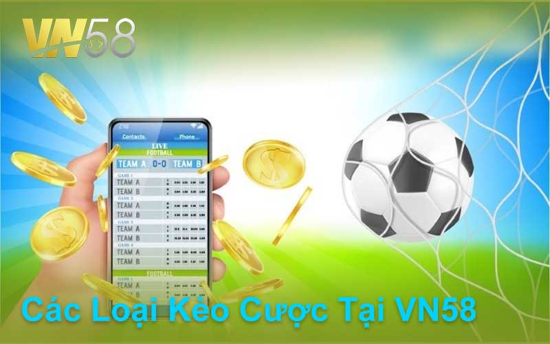 Các Loại Kèo Cược Tại VN58